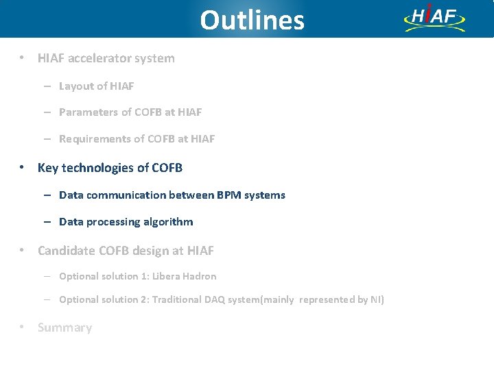 Outlines • HIAF accelerator system – Layout of HIAF – Parameters of COFB at Outlines • HIAF accelerator system – Layout of HIAF – Parameters of COFB at