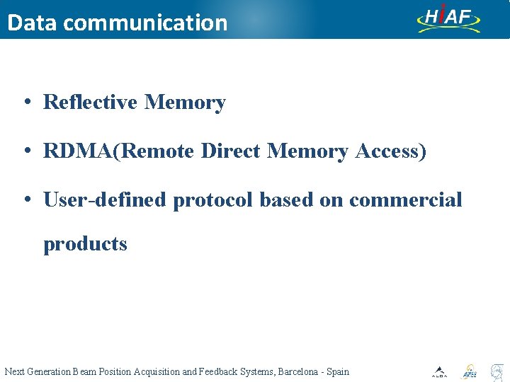 Data communication • Reflective Memory • RDMA(Remote Direct Memory Access) • User-defined protocol based Data communication • Reflective Memory • RDMA(Remote Direct Memory Access) • User-defined protocol based