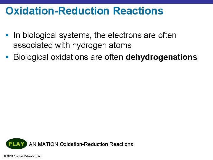 Oxidation-Reduction Reactions § In biological systems, the electrons are often associated with hydrogen atoms