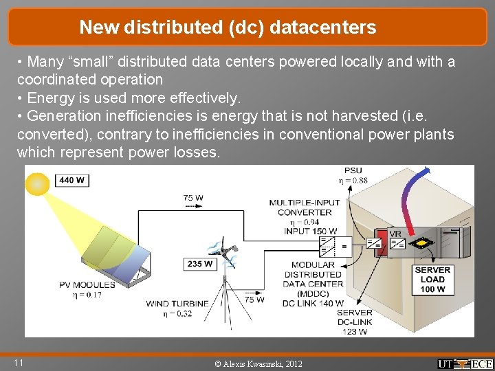 New distributed (dc) datacenters • Many “small” distributed data centers powered locally and with