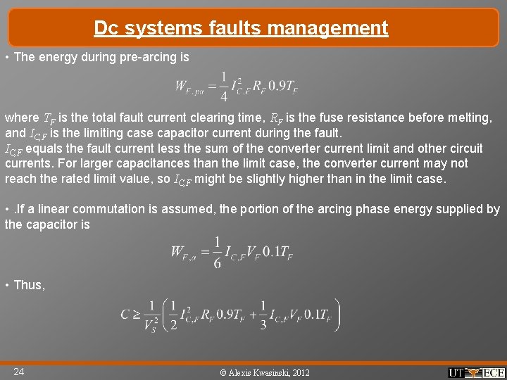 Dc systems faults management • The energy during pre-arcing is where TF is the