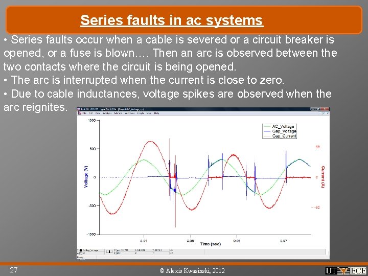 Series faults in ac systems • Series faults occur when a cable is severed