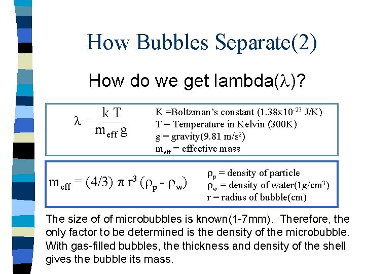 How Bubbles Separate(2) How do we get lambda(l)? k. T l= meff g meff