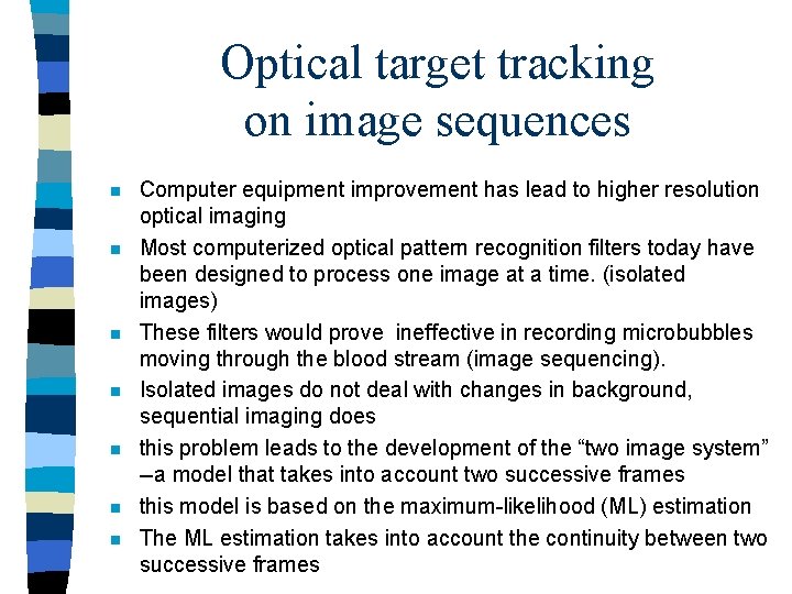 Optical target tracking on image sequences n n n n Computer equipment improvement has