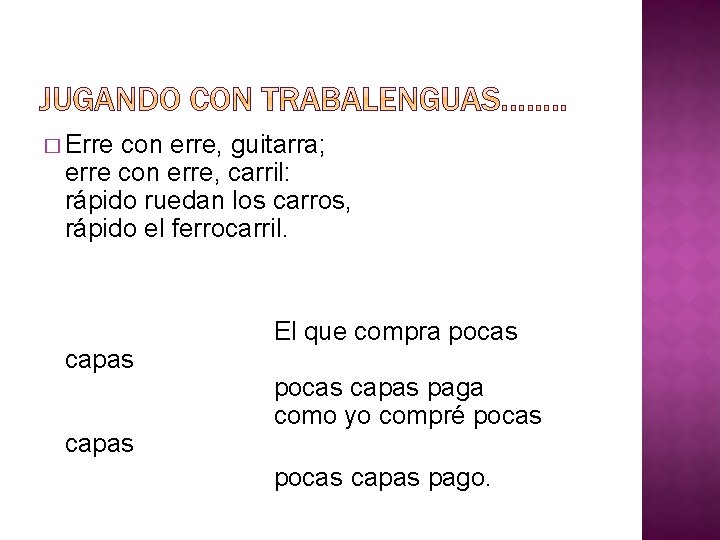 � Erre con erre, guitarra; erre con erre, carril: rápido ruedan los carros, rápido