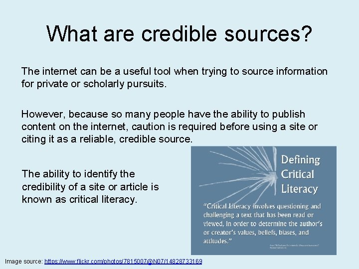 What are credible sources? The internet can be a useful tool when trying to