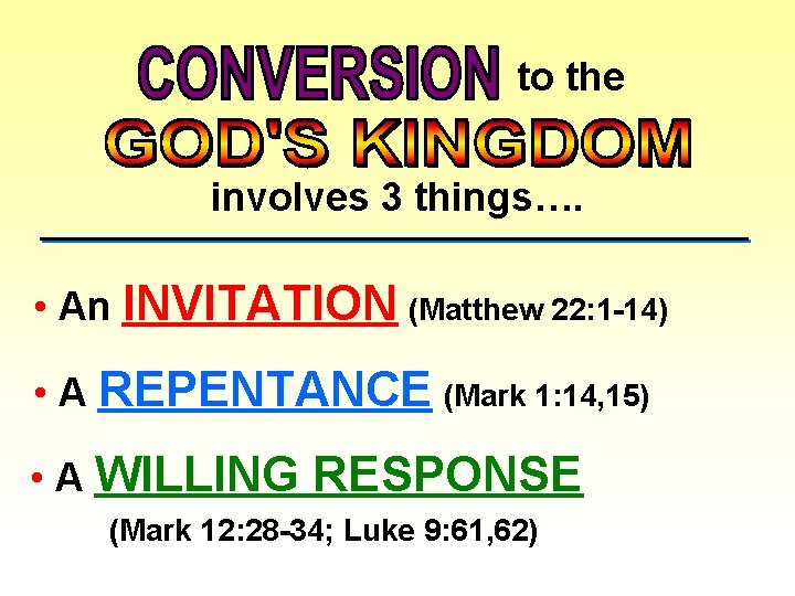 to the involves 3 things…. • An INVITATION (Matthew 22: 1 -14) • A