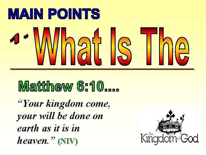 “Your kingdom come, your will be done on earth as it is in heaven.