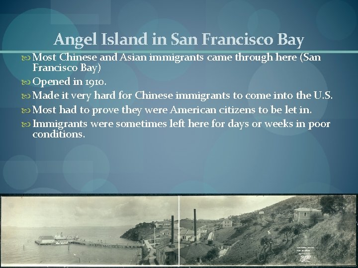 Angel Island in San Francisco Bay Most Chinese and Asian immigrants came through here