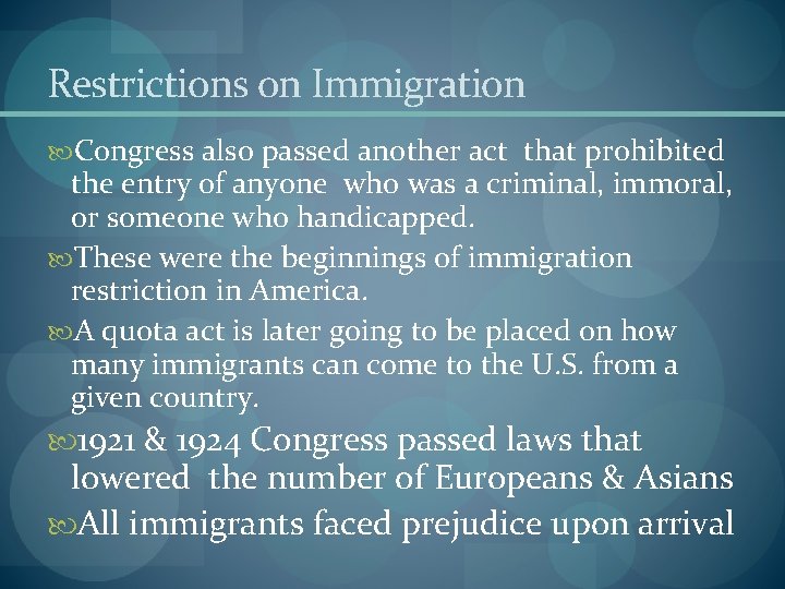 Restrictions on Immigration Congress also passed another act that prohibited the entry of anyone
