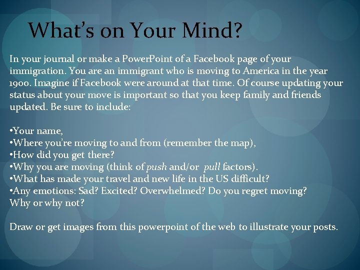 What’s on Your Mind? In your journal or make a Power. Point of a