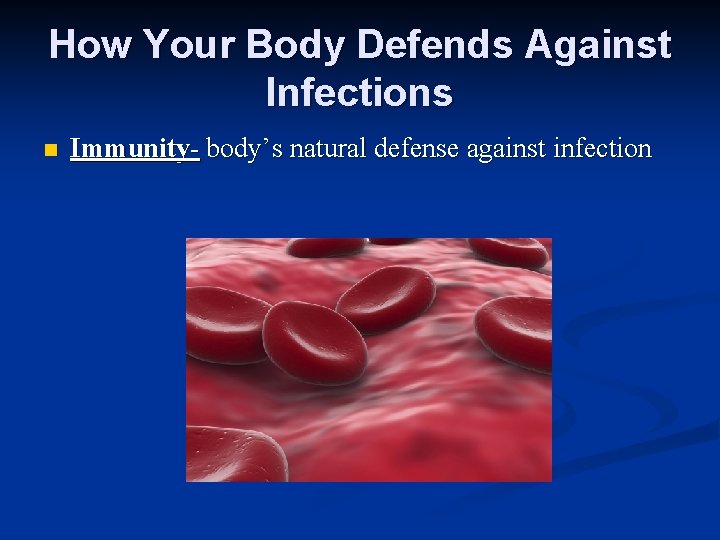 How Your Body Defends Against Infections n Immunity- body’s natural defense against infection 