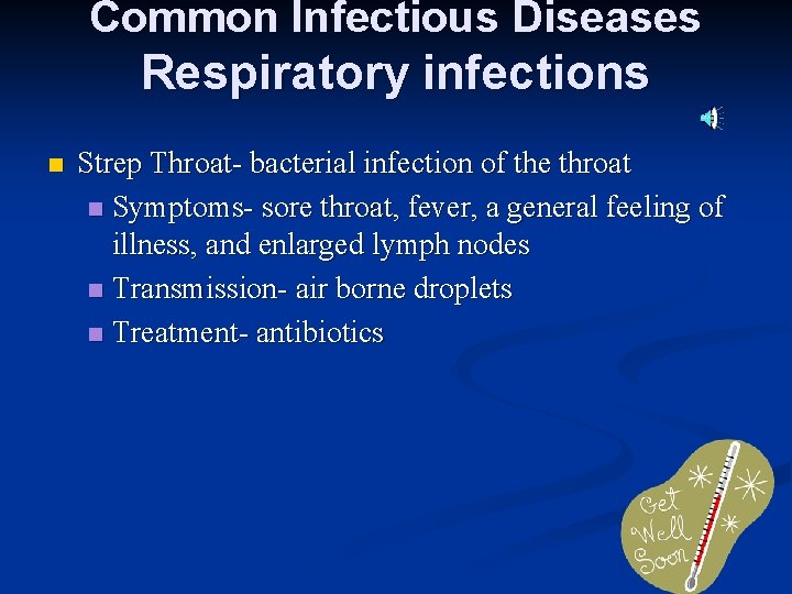 Common Infectious Diseases Respiratory infections n Strep Throat- bacterial infection of the throat n
