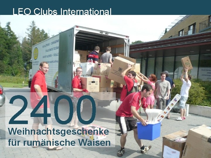LEO Lions. Clubs International MD 102 Schweiz. Liechtenstein 2400 Weihnachtsgeschenke für rumänische Waisen 16