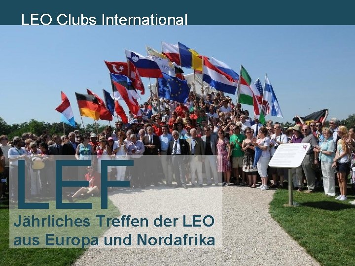 LEO Lions. Clubs International MD 102 Schweiz. Liechtenstein LEF Jährliches Treffen der LEO aus