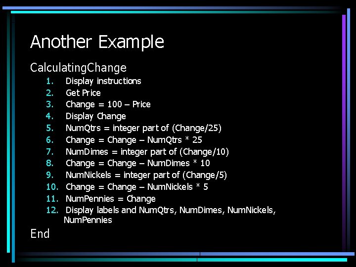 Another Example Calculating. Change 1. 2. 3. 4. 5. 6. 7. 8. 9. 10. Another Example Calculating. Change 1. 2. 3. 4. 5. 6. 7. 8. 9. 10.