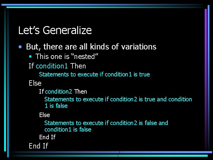 Let’s Generalize • But, there all kinds of variations § This one is “nested” Let’s Generalize • But, there all kinds of variations § This one is “nested”