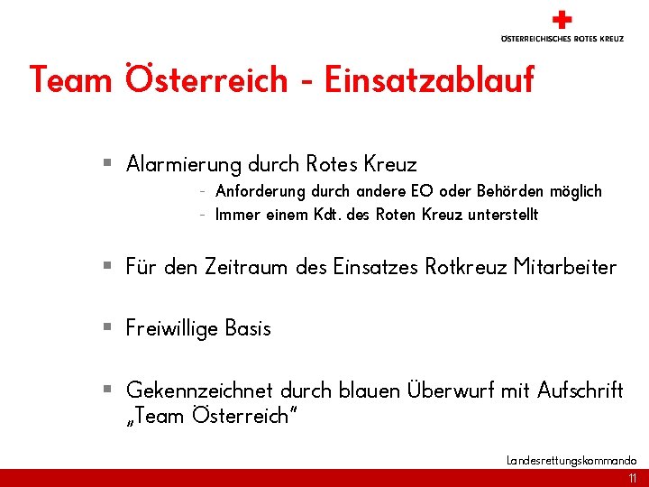 Team Österreich - Einsatzablauf § Alarmierung durch Rotes Kreuz - Anforderung durch andere EO
