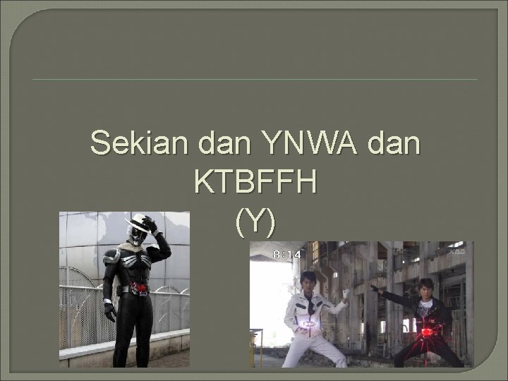 Sekian dan YNWA dan KTBFFH (Y) 