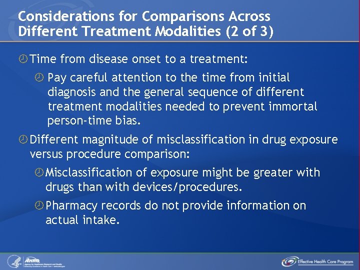 Considerations for Comparisons Across Different Treatment Modalities (2 of 3) Time from disease onset