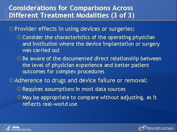 Considerations for Comparisons Across Different Treatment Modalities (3 of 3) Provider effects in using