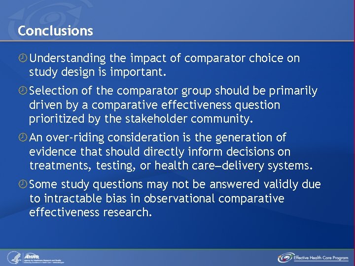 Conclusions Understanding the impact of comparator choice on study design is important. Selection of