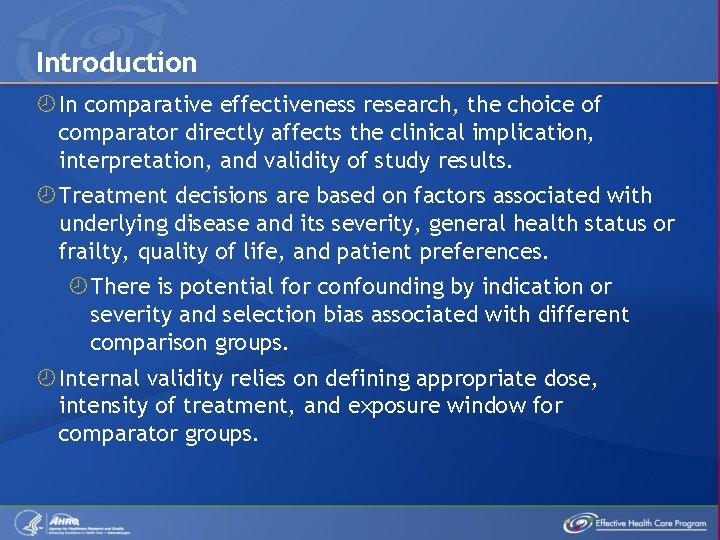 Introduction In comparative effectiveness research, the choice of comparator directly affects the clinical implication,