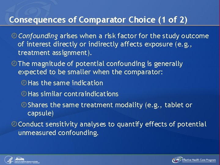 Consequences of Comparator Choice (1 of 2) Confounding arises when a risk factor for