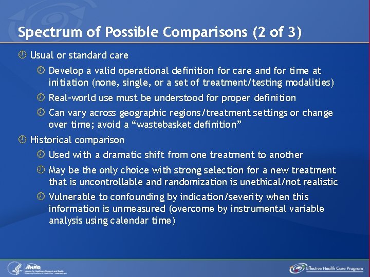 Spectrum of Possible Comparisons (2 of 3) Usual or standard care Develop a valid
