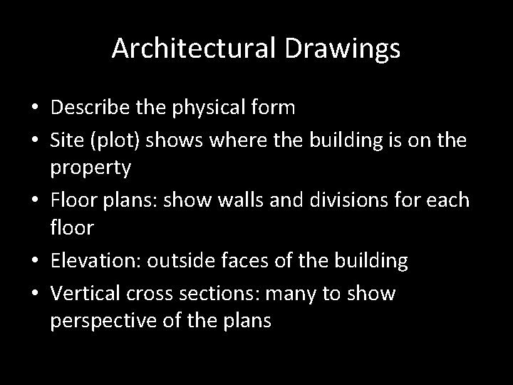 Architectural Drawings • Describe the physical form • Site (plot) shows where the building