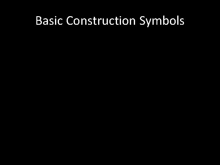 Basic Construction Symbols 