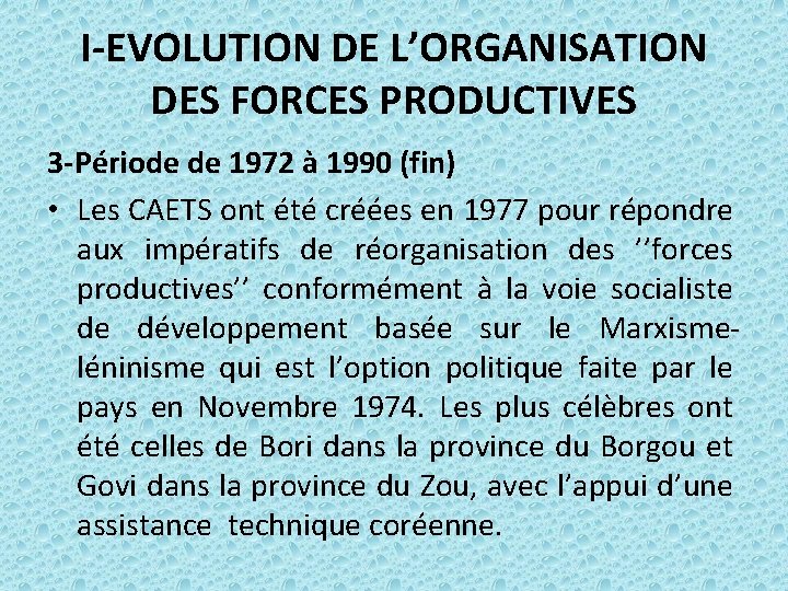 I-EVOLUTION DE L’ORGANISATION DES FORCES PRODUCTIVES 3 -Période de 1972 à 1990 (fin) •