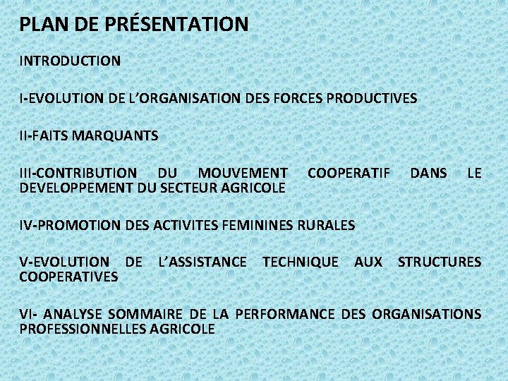 PLAN DE PRÉSENTATION INTRODUCTION I-EVOLUTION DE L’ORGANISATION DES FORCES PRODUCTIVES II-FAITS MARQUANTS III-CONTRIBUTION DU