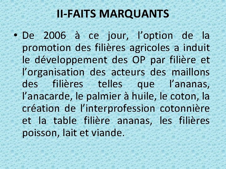 II-FAITS MARQUANTS • De 2006 à ce jour, l’option de la promotion des filières