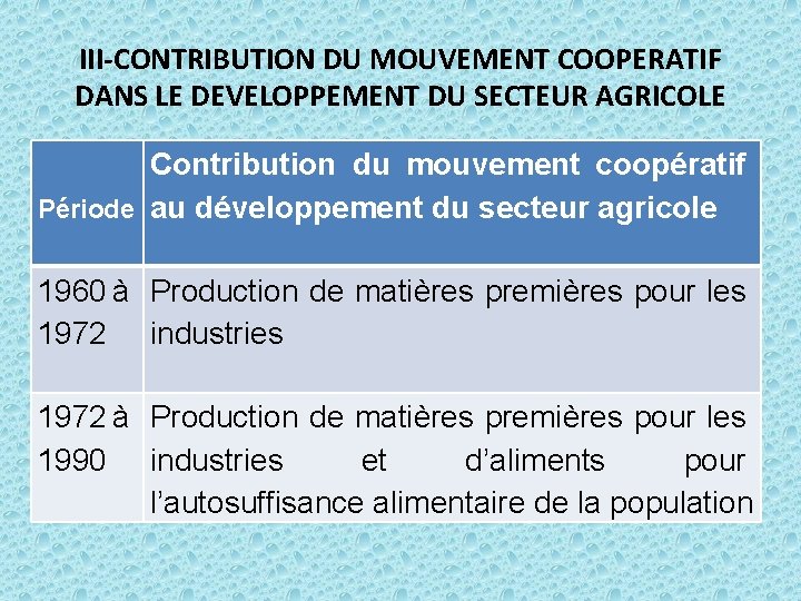 III-CONTRIBUTION DU MOUVEMENT COOPERATIF DANS LE DEVELOPPEMENT DU SECTEUR AGRICOLE du mouvement Contribution coopératif