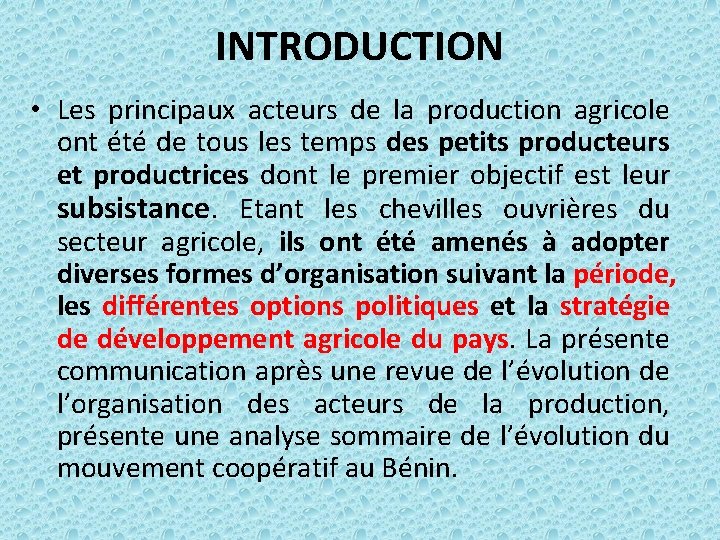 INTRODUCTION • Les principaux acteurs de la production agricole ont été de tous les