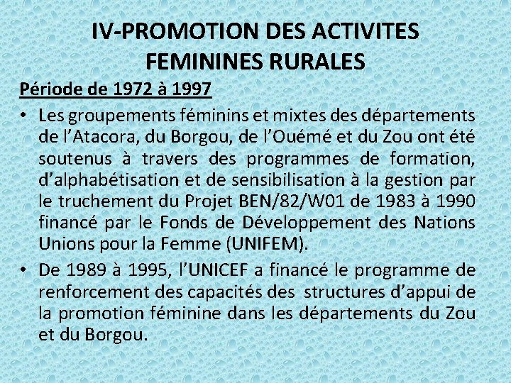 IV-PROMOTION DES ACTIVITES FEMININES RURALES Période de 1972 à 1997 • Les groupements féminins