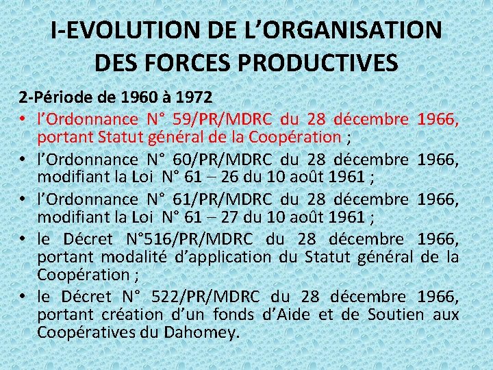 I-EVOLUTION DE L’ORGANISATION DES FORCES PRODUCTIVES 2 -Période de 1960 à 1972 • l’Ordonnance