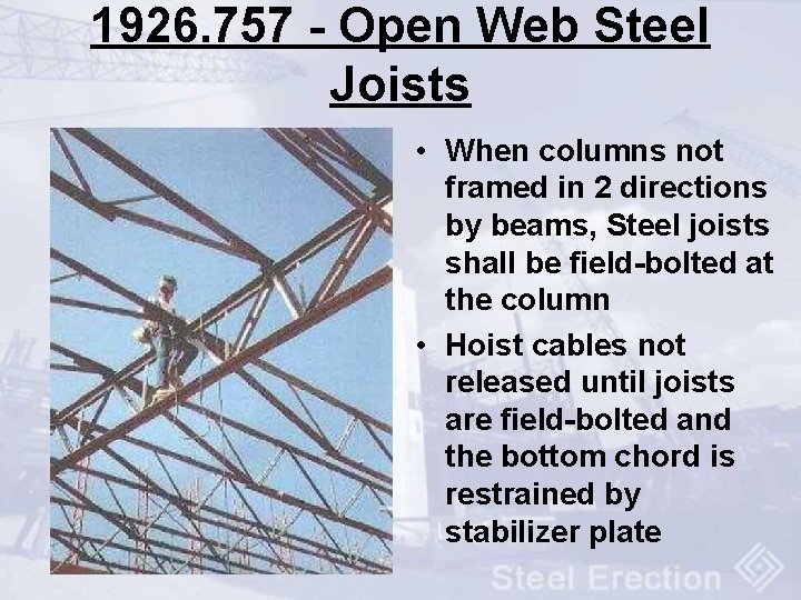 1926. 757 - Open Web Steel Joists • When columns not framed in 2