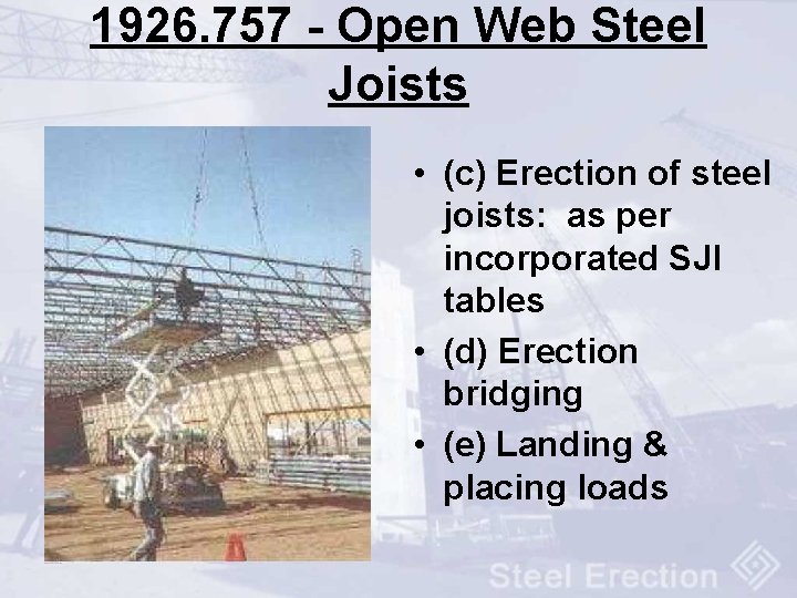 1926. 757 - Open Web Steel Joists • (c) Erection of steel joists: as