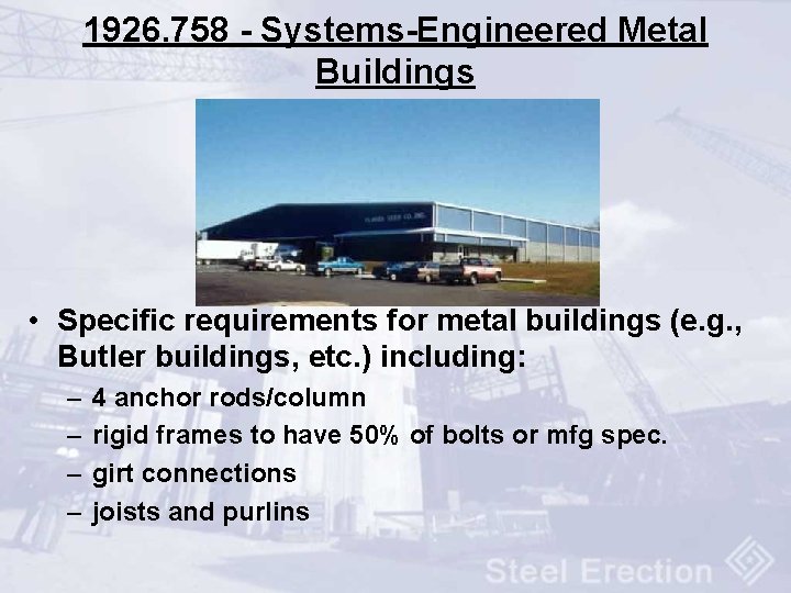 1926. 758 - Systems-Engineered Metal Buildings • Specific requirements for metal buildings (e. g.