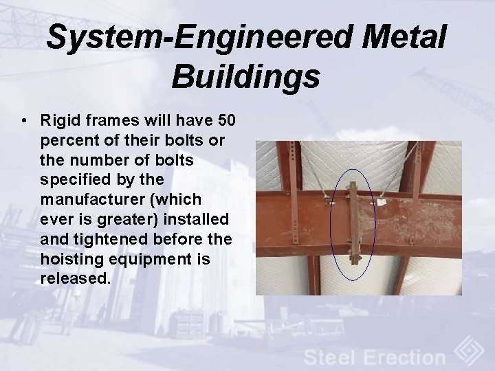 System-Engineered Metal Buildings • Rigid frames will have 50 percent of their bolts or