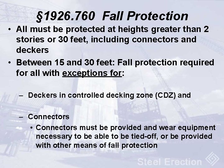 § 1926. 760 Fall Protection • All must be protected at heights greater than