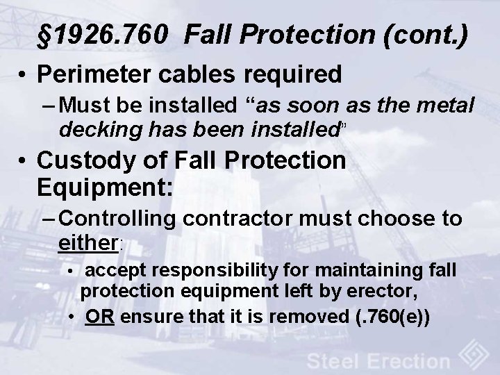 § 1926. 760 Fall Protection (cont. ) • Perimeter cables required – Must be