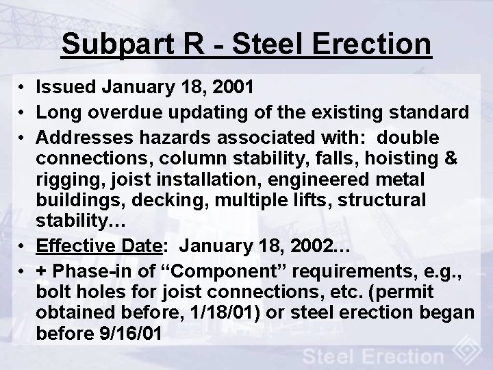 Subpart R - Steel Erection • Issued January 18, 2001 • Long overdue updating