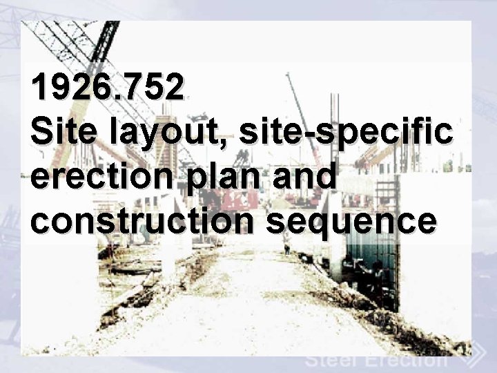 1926. 752 Site layout, site-specific erection plan and construction sequence 