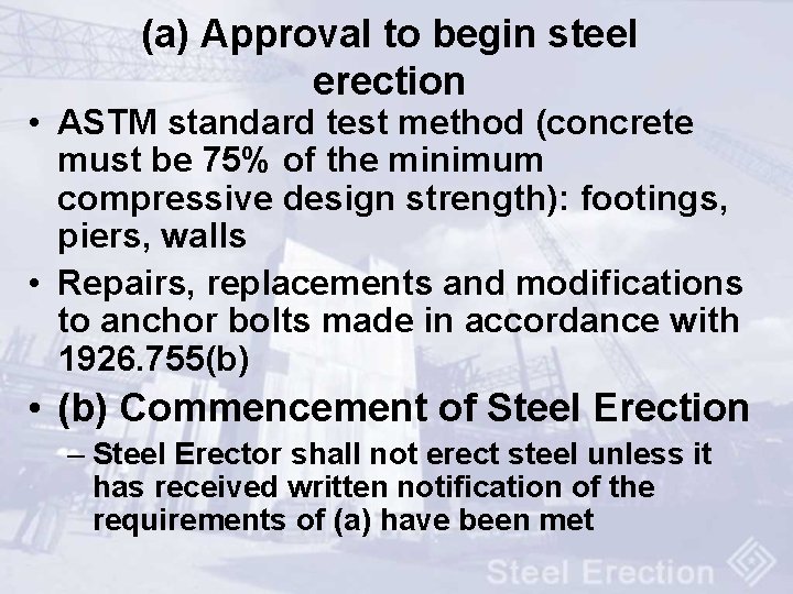 (a) Approval to begin steel erection • ASTM standard test method (concrete must be