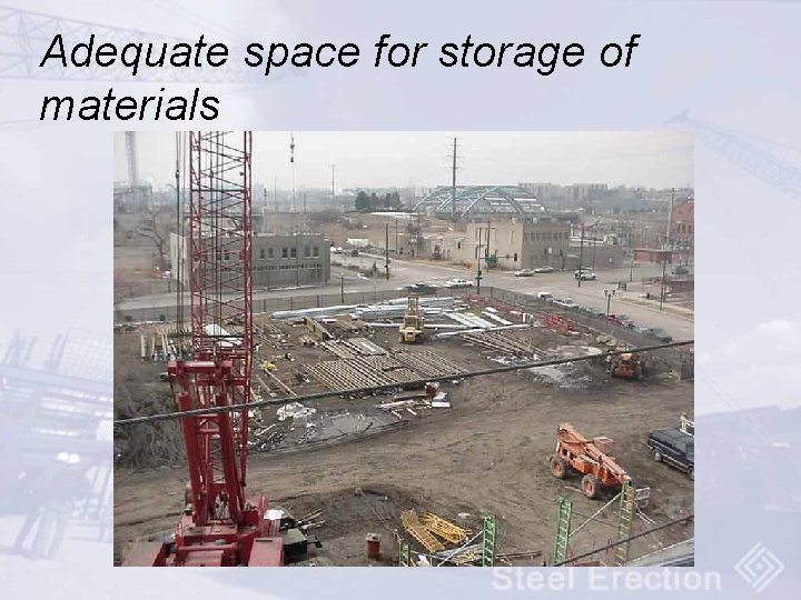 Adequate space for storage of materials 