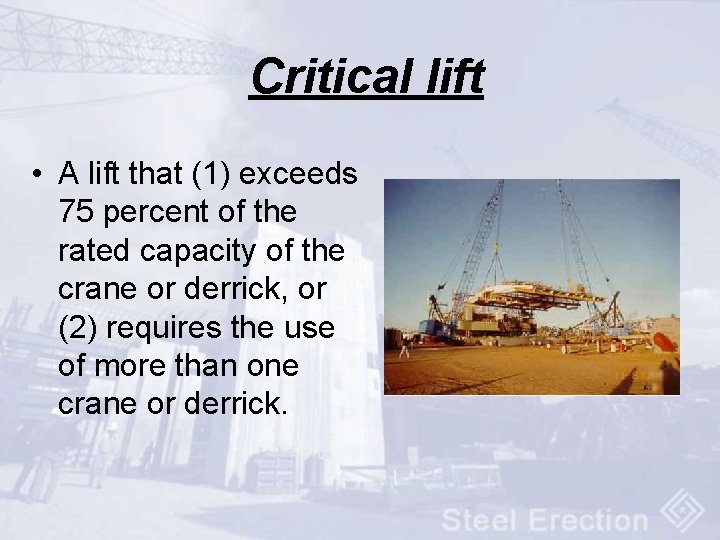Critical lift • A lift that (1) exceeds 75 percent of the rated capacity