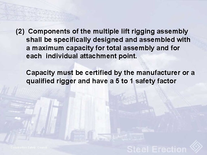 (2) Components of the multiple lift rigging assembly shall be specifically designed and assembled